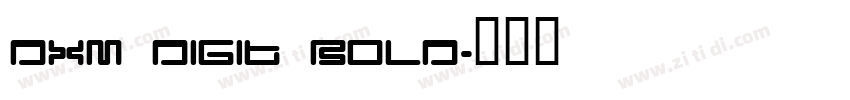 DXM DIGIT Bold字体转换